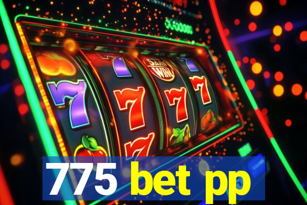 775 bet pp